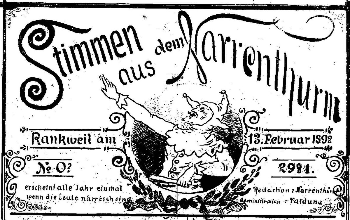 Die„Stimmen aus dem Narrenthurm“, war 1892 die erste Faschingszeitung in Rankweil © Gemeindearchiv Rankweil
